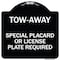 Signmission Tow-Away Special Placard or License Plate Required Heavy-Gauge Aluminum Sign, 18" H, BW-1818-22796 A-DES-BW-1818-22796 - alternate 1